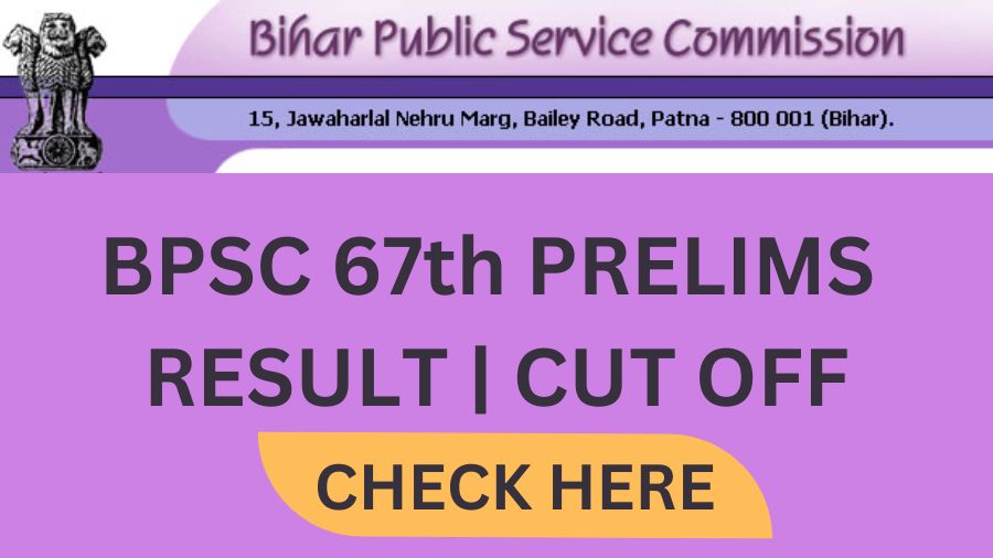 BPSC 67th PRELIMS RESULT 2022