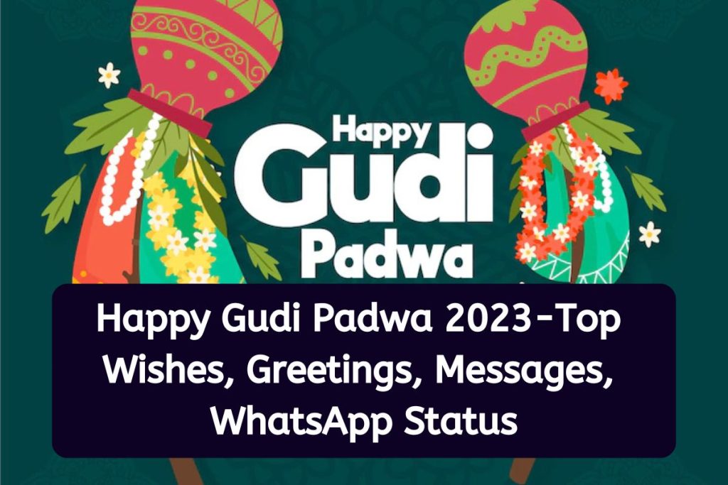 Happy Gudi Padwa 2023 - Top Wishes, Greetings, Messages, WhatsApp Status
