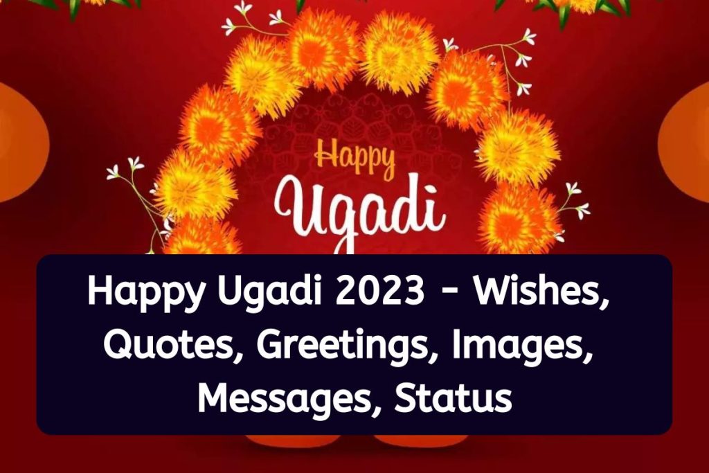 Happy Ugadi 2023 - Wishes, Quotes, Greetings, Images, Messages, Status
