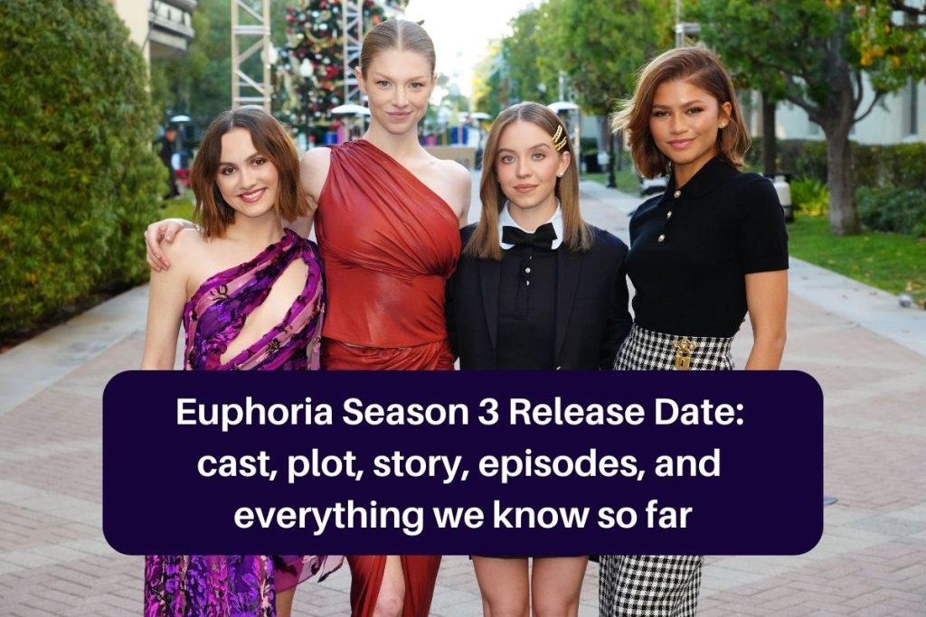 Euphoria Season 3 Release Date: cast, plot, story, episodes, and everything we know so far