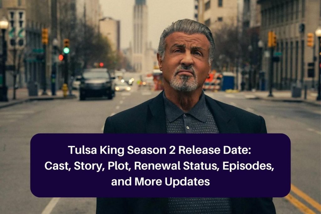 Tulsa King Season 2 Release Date: Cast, Story, Plot, Renewal Status, Episodes, and More Updates
