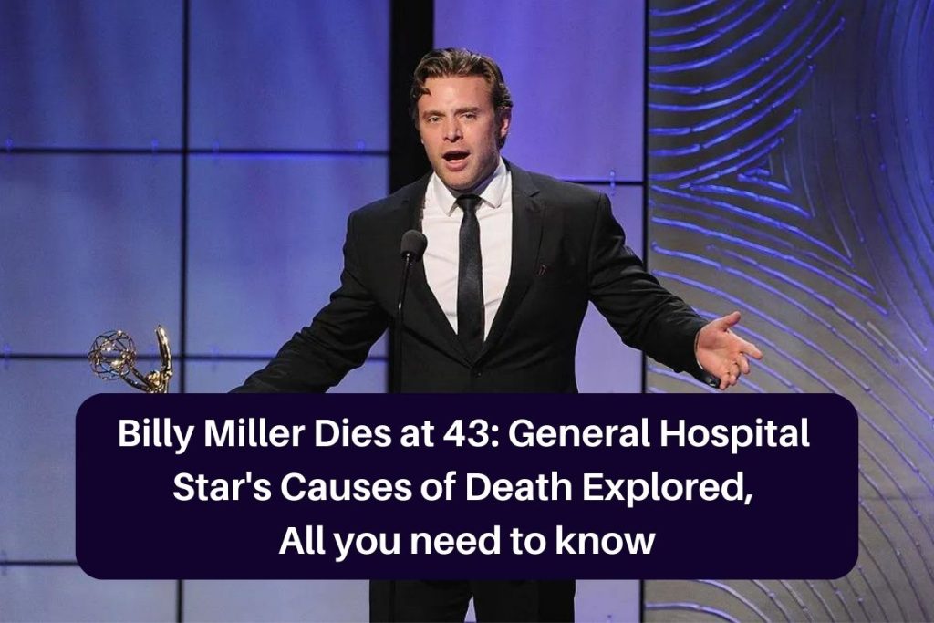 Billy Miller Dies at 43: General Hospital Star's Causes of Death Explored, All you need to know