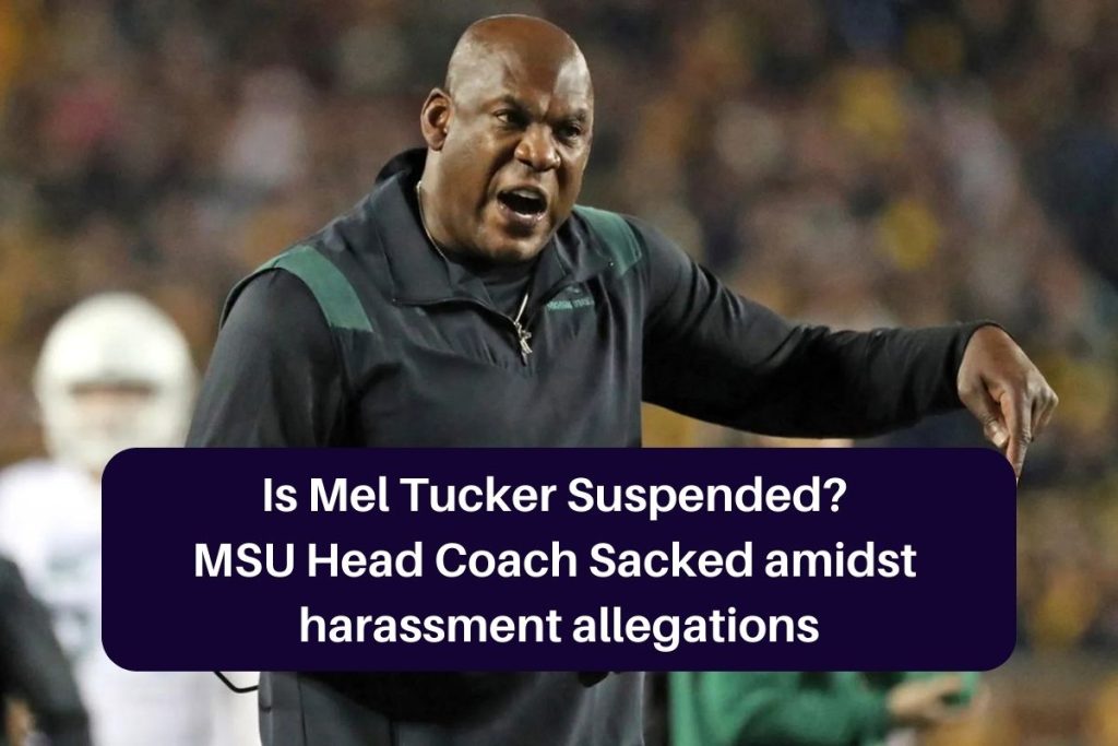 Is Mel Tucker Suspended? MSU Head Coach Sacked amidst harassment allegations