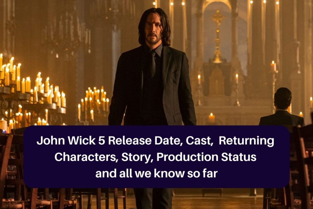 John Wick 5 Release Date, Cast, Returning Characters, Story, Production Status and all we know so far