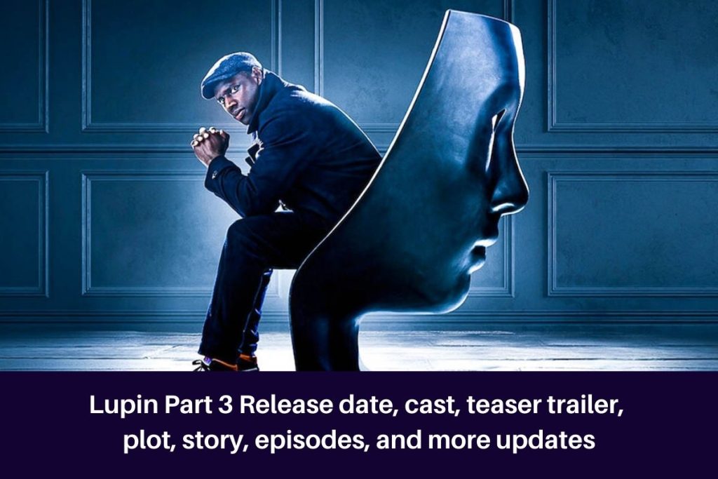 Lupin Part 3 Release date, cast, teaser trailer, plot, story, episodes, and more updates